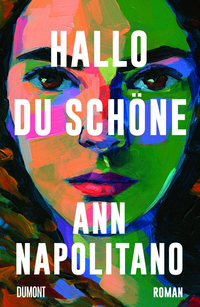 Buchcover Ann Napolitano, Hallo du Schöne