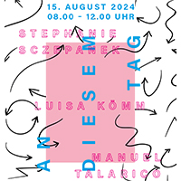Plakat zur Arbeit "An diesem Tag" von Stephanie Sczepanek
Performance am 15.08.2024